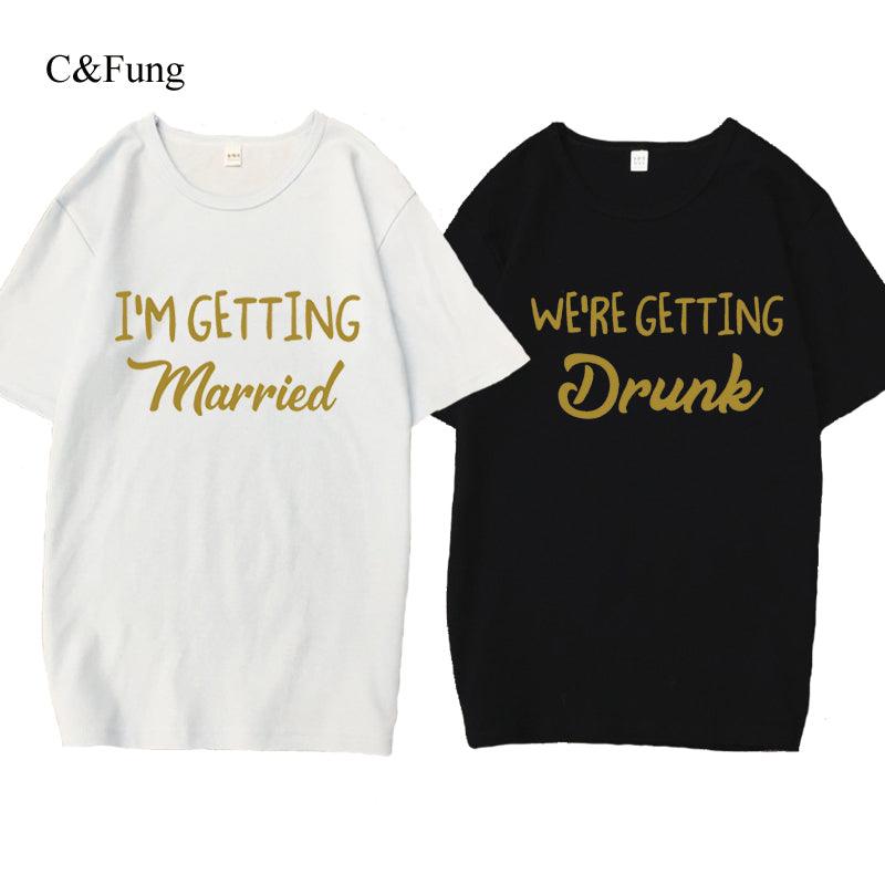 I'm Getting Married So We're Getting Drunk T-Shirt Bachelorette Party Shirts - TeresaCollections